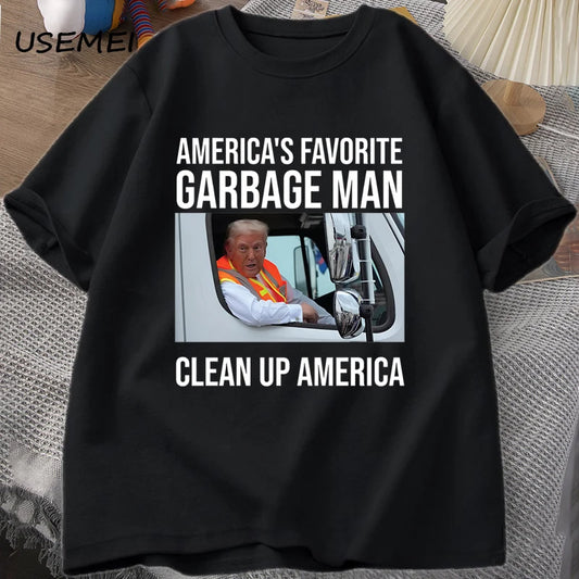 AMERICA'S FAVORITE GARBAGE MAN TRUMP CLEAN UP AMERICA MAGA